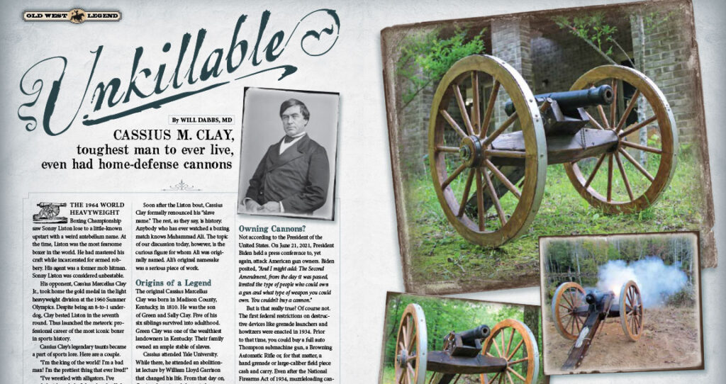 Cassius M. Clay, toughest man to ever live, even had home-defense cannons.